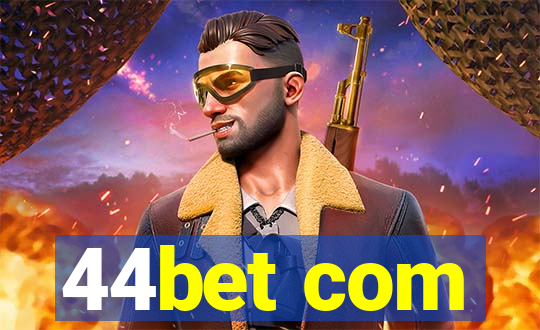 44bet com